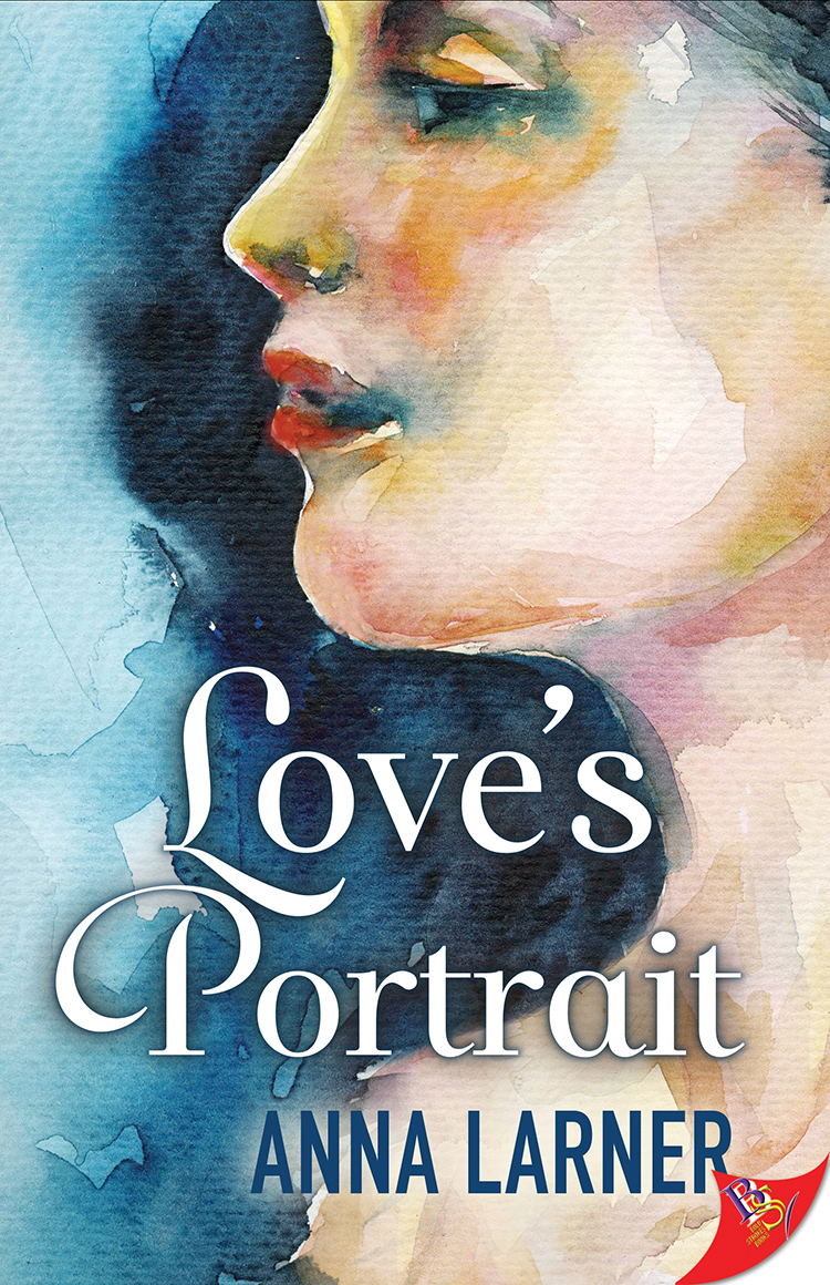 Love's Portrait a slow burn lesbian love story published by Bold Strokes Books author Anna Larner